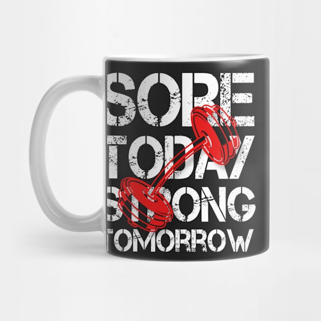 Sore today strong tomorrow motivational by Tshirtstory